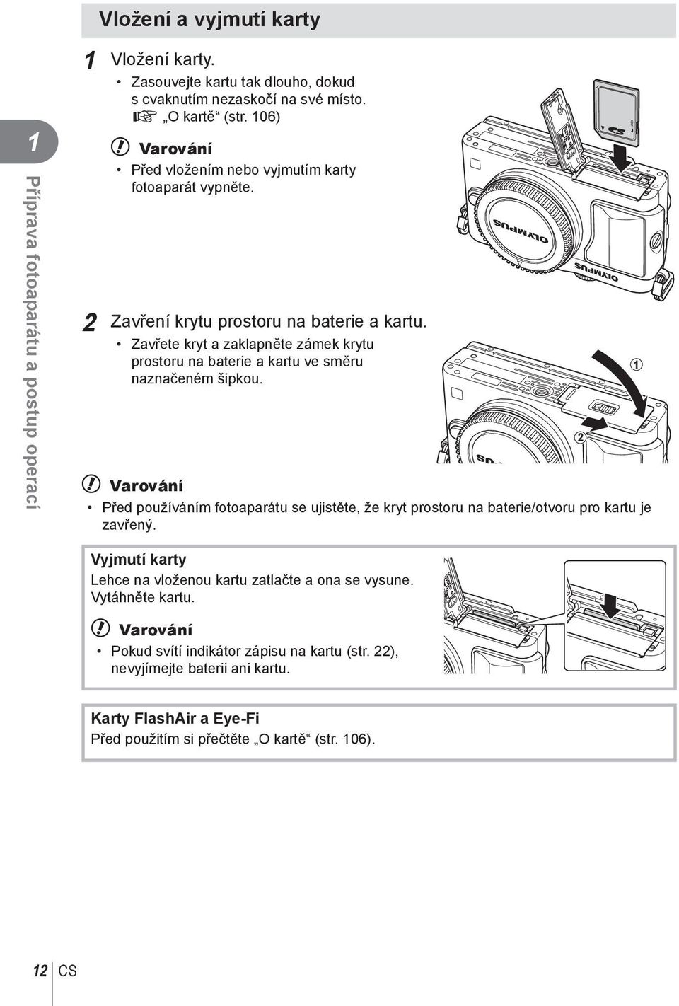 Zavřete kryt a zaklapněte zámek krytu prostoru na baterie a kartu ve směru naznačeném šipkou.