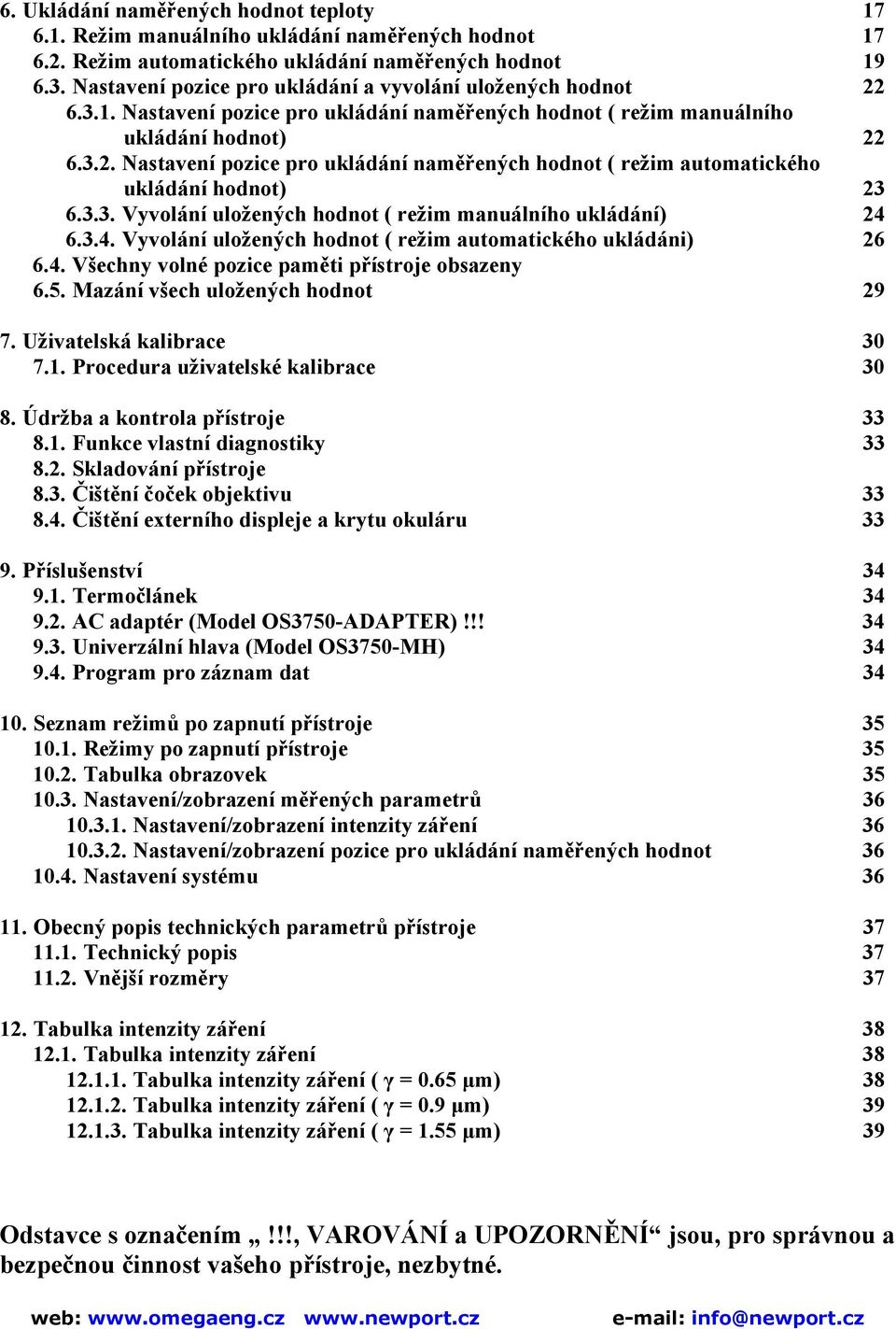 3.3. Vyvolání uložených hodnot ( režim manuálního ukládání) 24 6.3.4. Vyvolání uložených hodnot ( režim automatického ukládáni) 26 6.4. Všechny volné pozice paměti přístroje obsazeny 6.5.