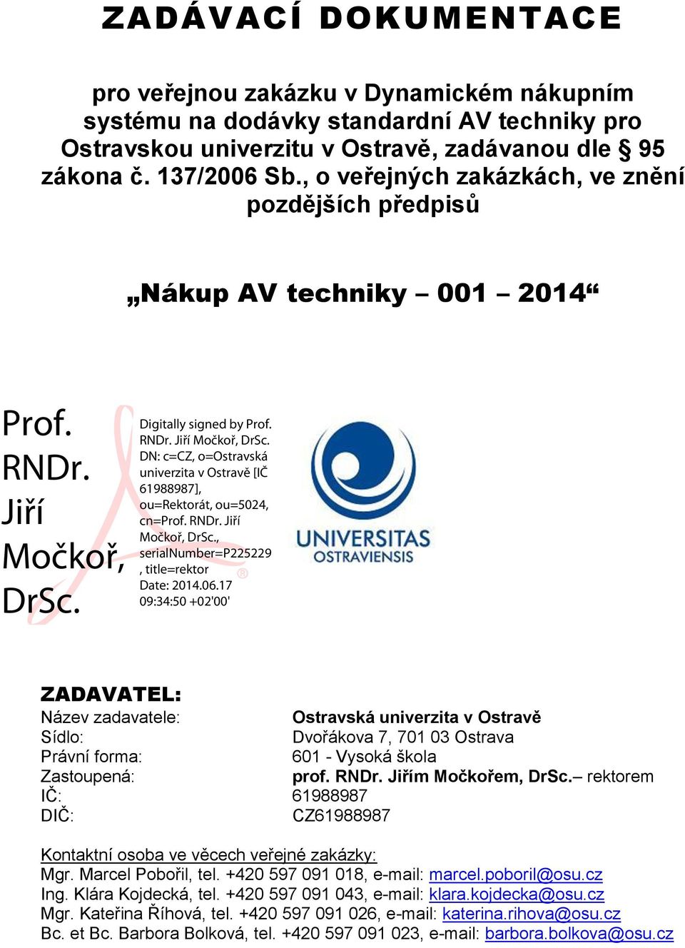 RNDr. Jiří Močkoř, DrSc., serialnumber=p225229, title=rektor Date: 2014.06.