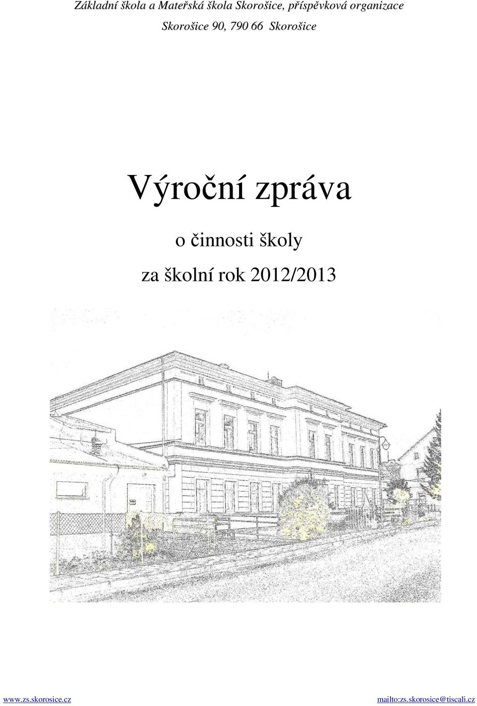 Skorošice Výroční zpráva o činnosti školy za