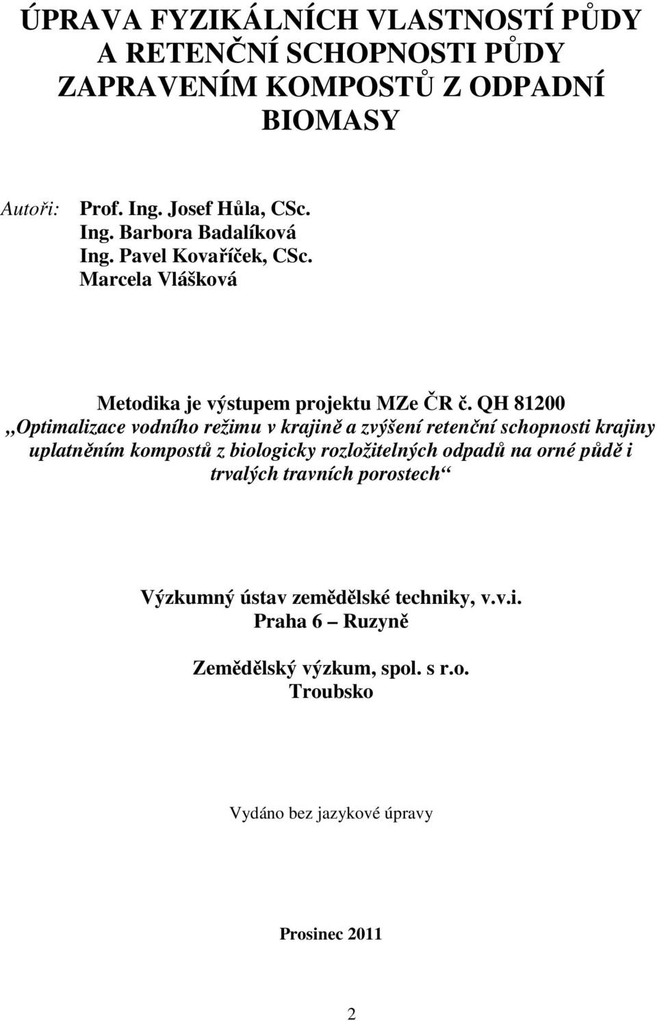 QH 81 Optimalizace vodního režimu v krajině a zvýšení retenční schopnosti krajiny uplatněním kompostů z biologicky rozložitelných odpadů na