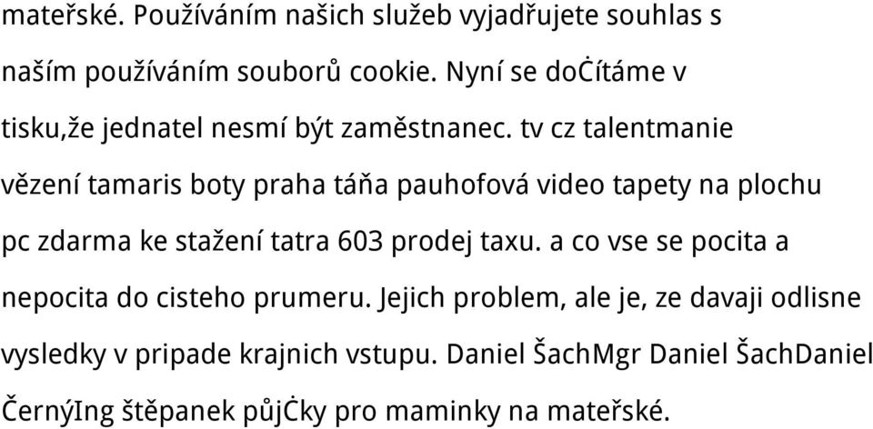 tv cz talentmanie vězení tamaris boty praha táňa pauhofová video tapety na plochu pc zdarma ke stažení tatra 603 prodej