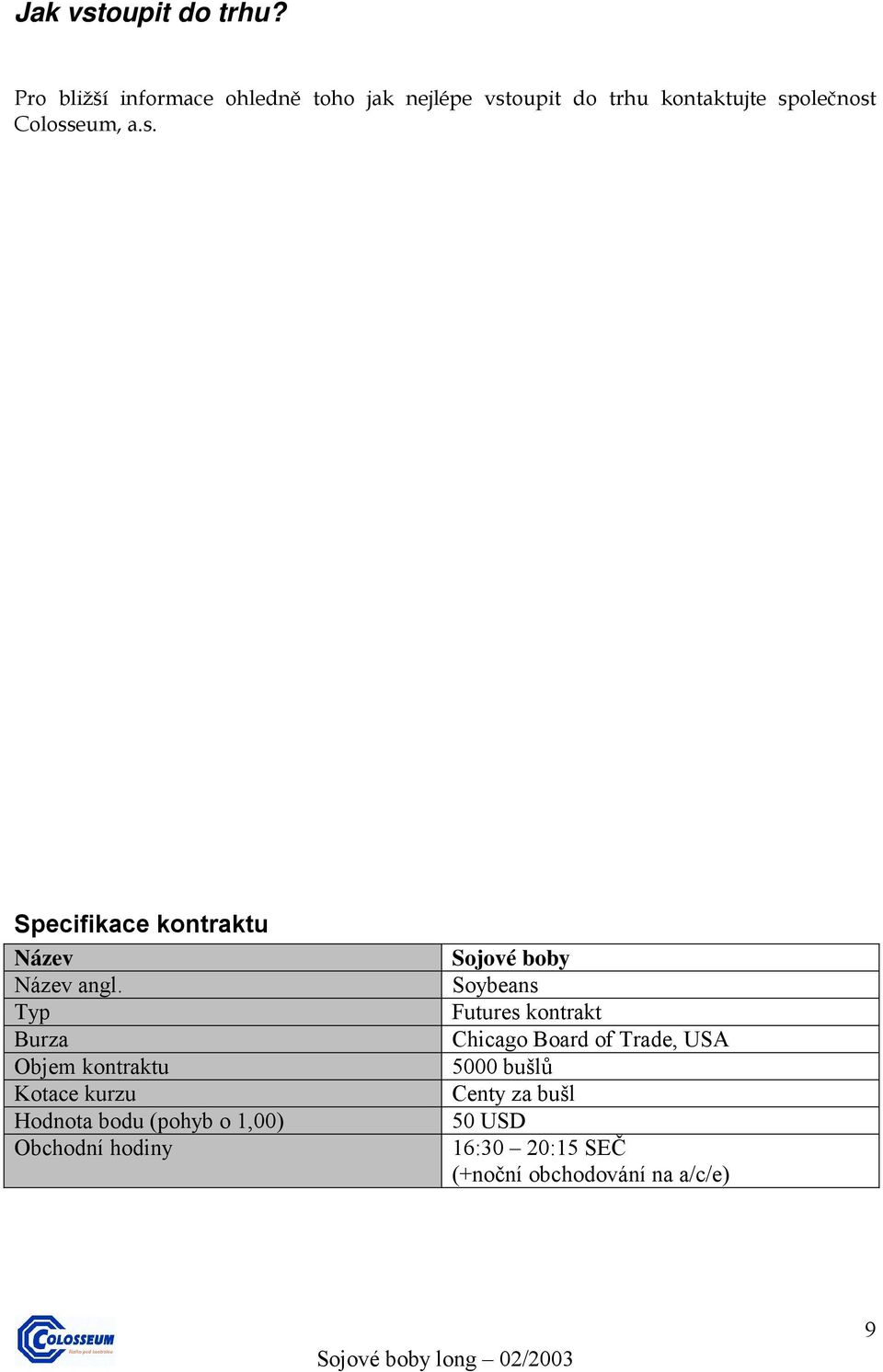 a.s. Specifikace kontraktu Název Název angl.