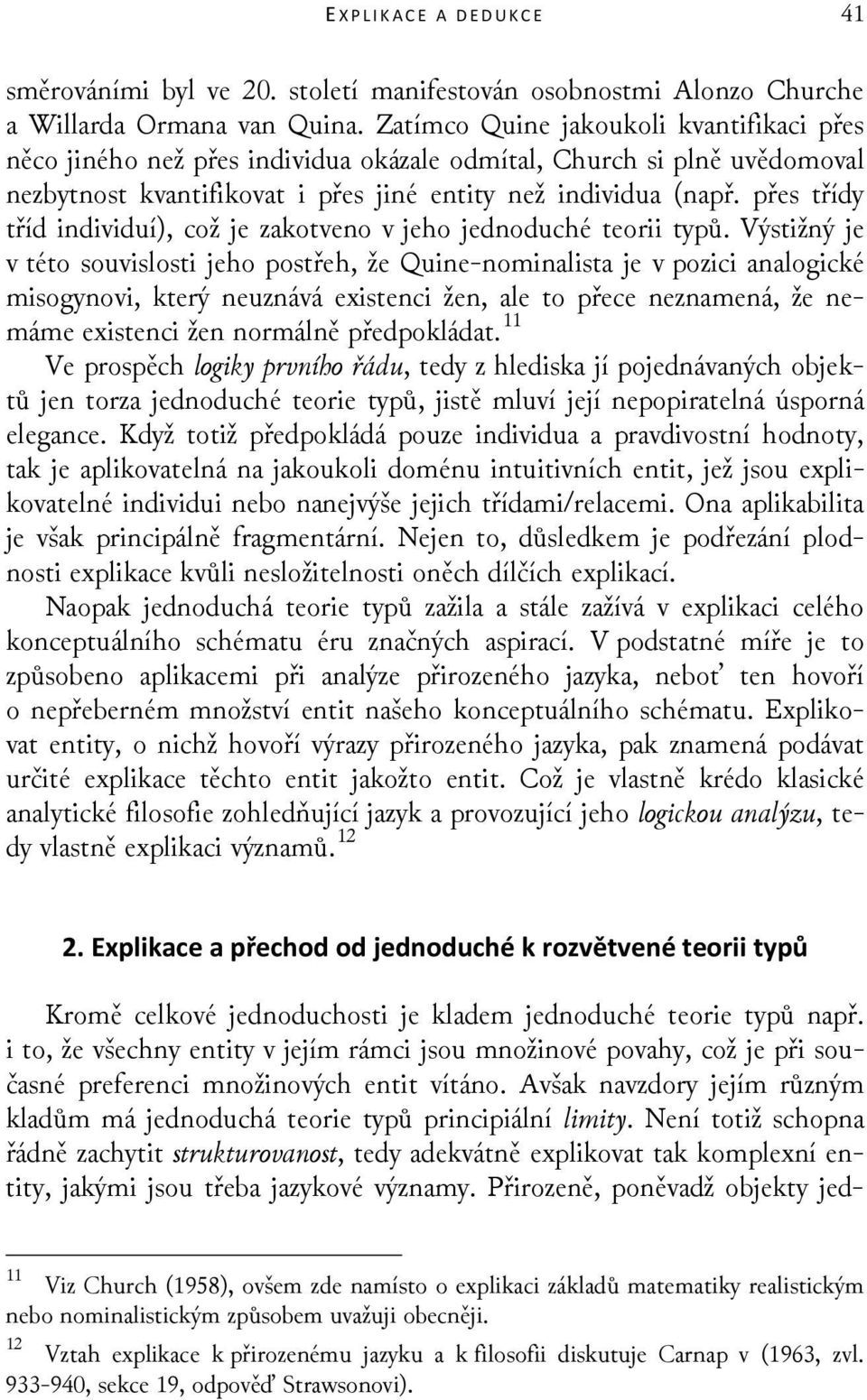 přes třídy tříd individuí), což je zakotveno v jeho jednoduché teorii typů.