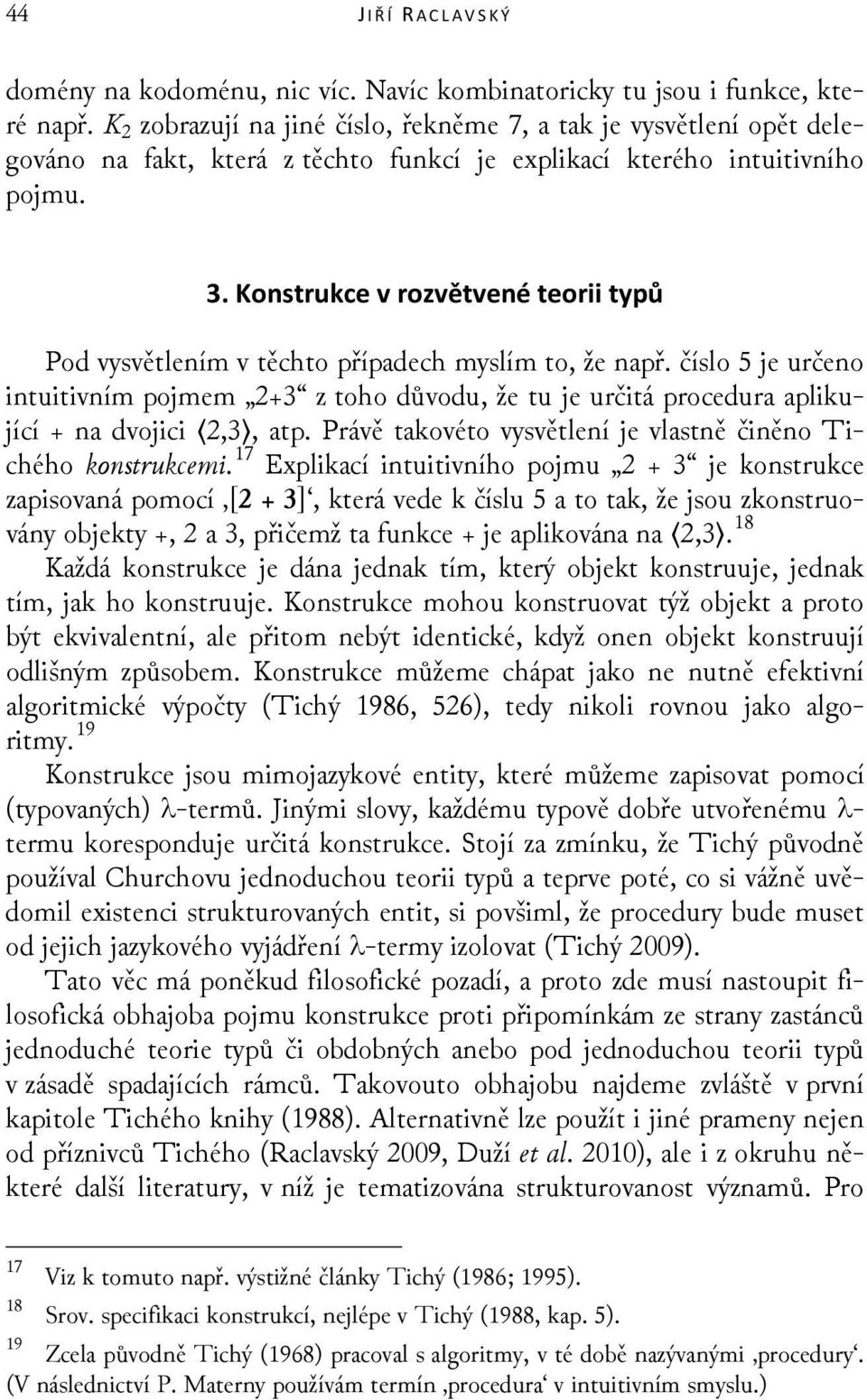 Konstrukce v rozvětvené teorii typů Pod vysvětlením v těchto případech myslím to, že např.