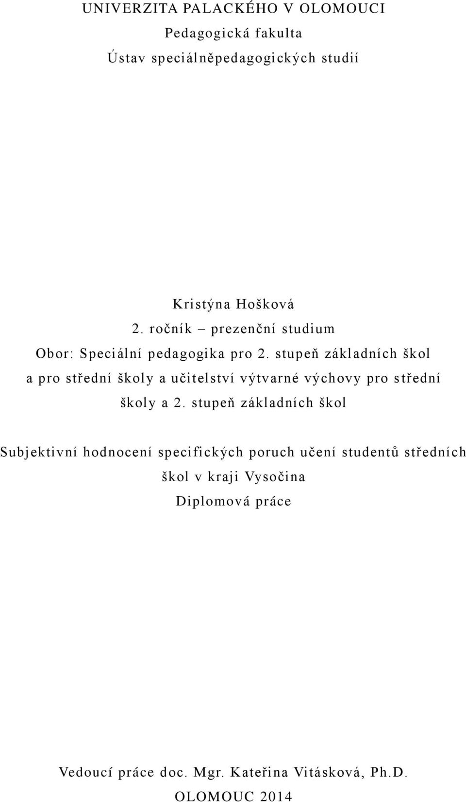 stupeň základních škol a pro střední školy a učitelství výtvarné výchovy pro s třední školy a 2.