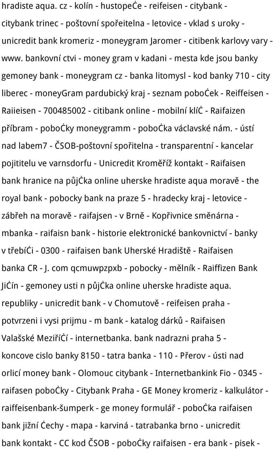 bankovní ctvi - money gram v kadani - mesta kde jsou banky gemoney bank - moneygram cz - banka litomysl - kod banky 710 - city liberec - moneygram pardubický kraj - seznam poboček - Reiffeisen -