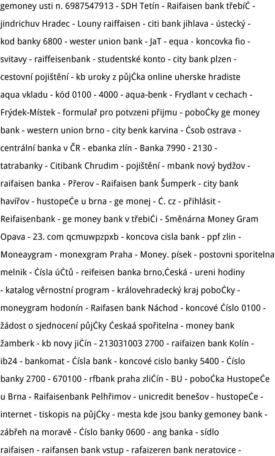 raiffeisenbank - studentské konto - city bank plzen - cestovní pojištění - kb uroky z půjčka online uherske hradiste aqua vkladu - kód 0100-4000 - aqua-benk - Frydlant v cechach - Frýdek-Místek -