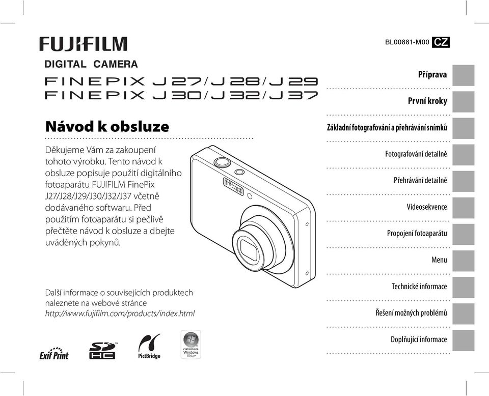 Před použitím fotoaparátu si pečlivě přečtěte návod k obsluze a dbejte uváděných pokynů.