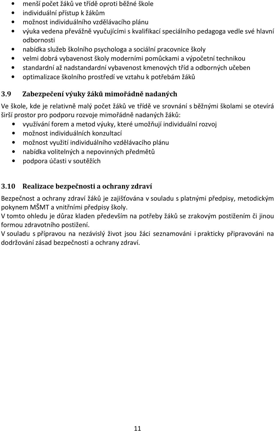 kmenových tříd a odborných učeben optimalizace školního prostředí ve vztahu k potřebám žáků 3.