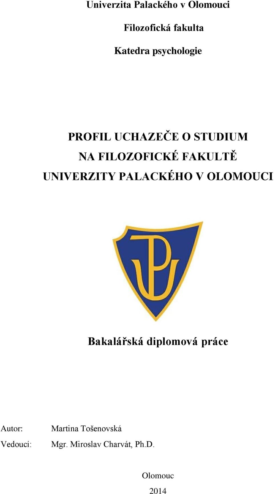 UNIVERZITY PALACKÉHO V OLOMOUCI Bakalářská diplomová práce