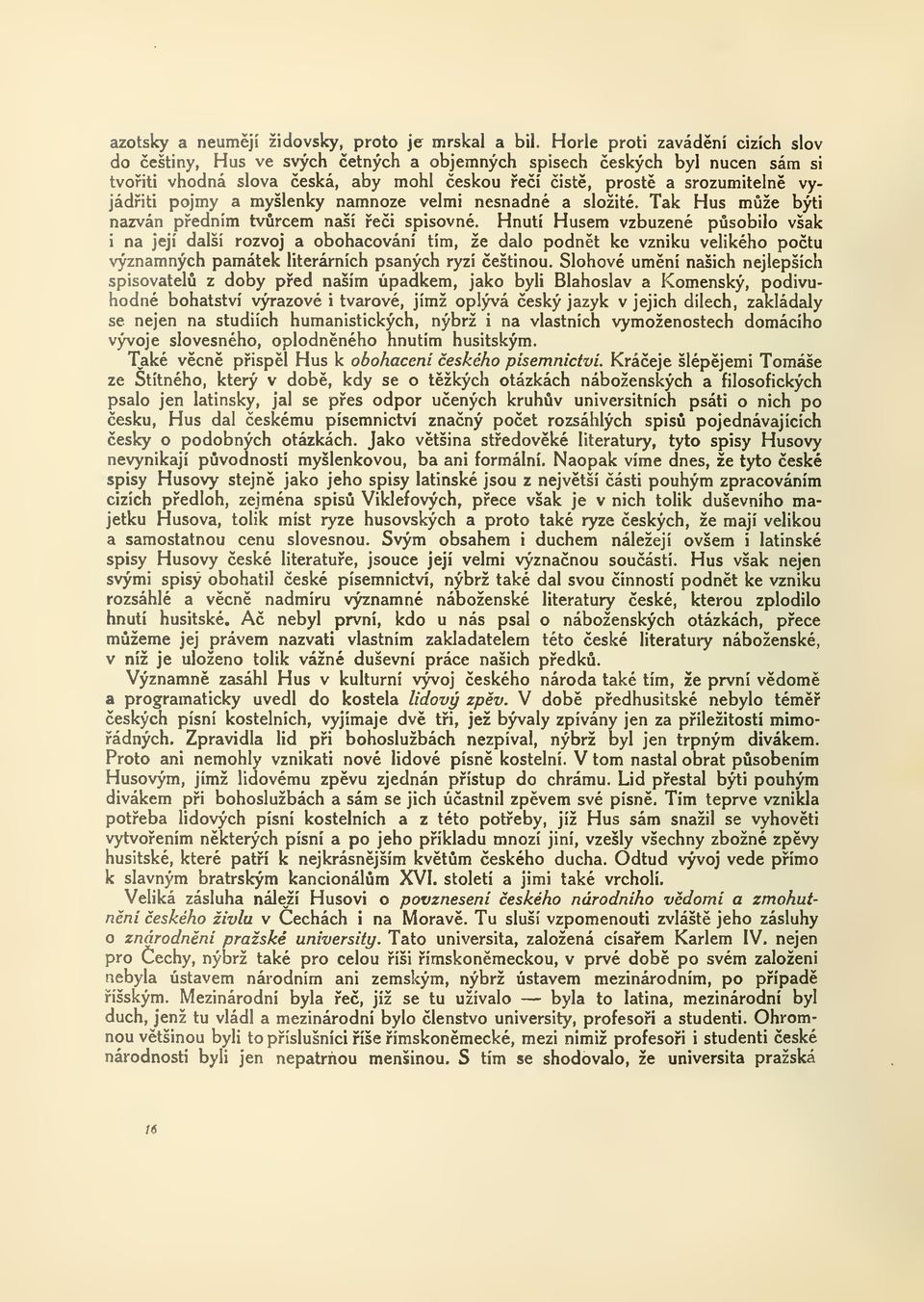 myšlenky namnoze velmi nesnadné a složité. Tak Hus mže býti nazván pedním tvrcem néiší ei spisovné.