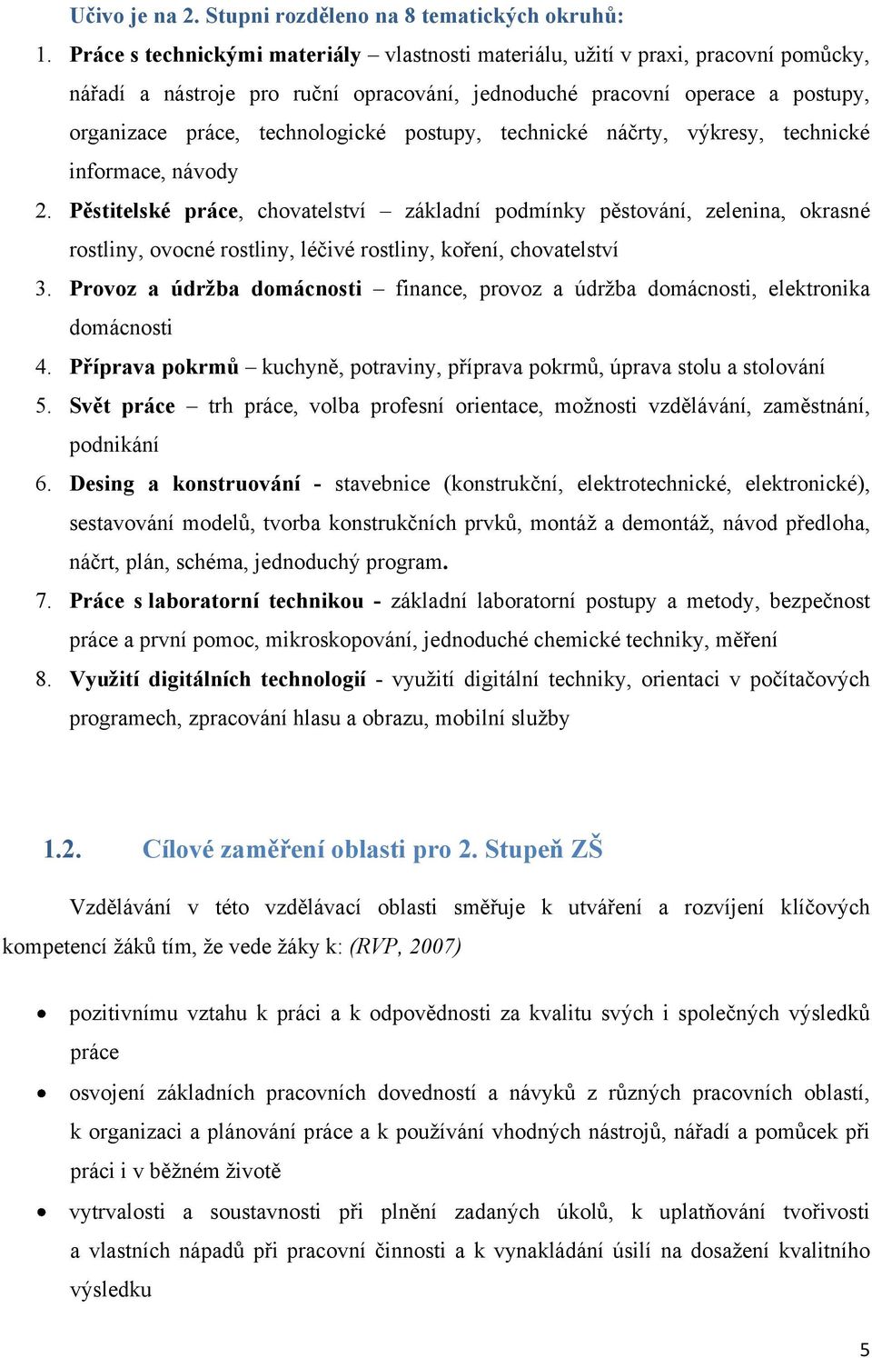 postupy, technické náčrty, výkresy, technické informace, návody 2.