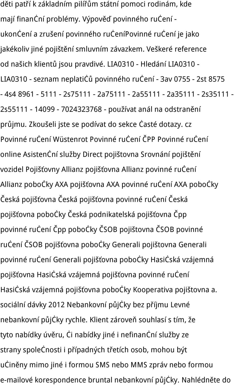 LIA0310 - Hledání LIA0310 - LIA0310 - seznam neplatičů povinného ručení - 3av 0755-2st 8575-4s4 8961-5111 - 2s75111-2a75111-2a55111-2a35111-2s35111-2s55111-14099 - 7024323768 - používat anál na