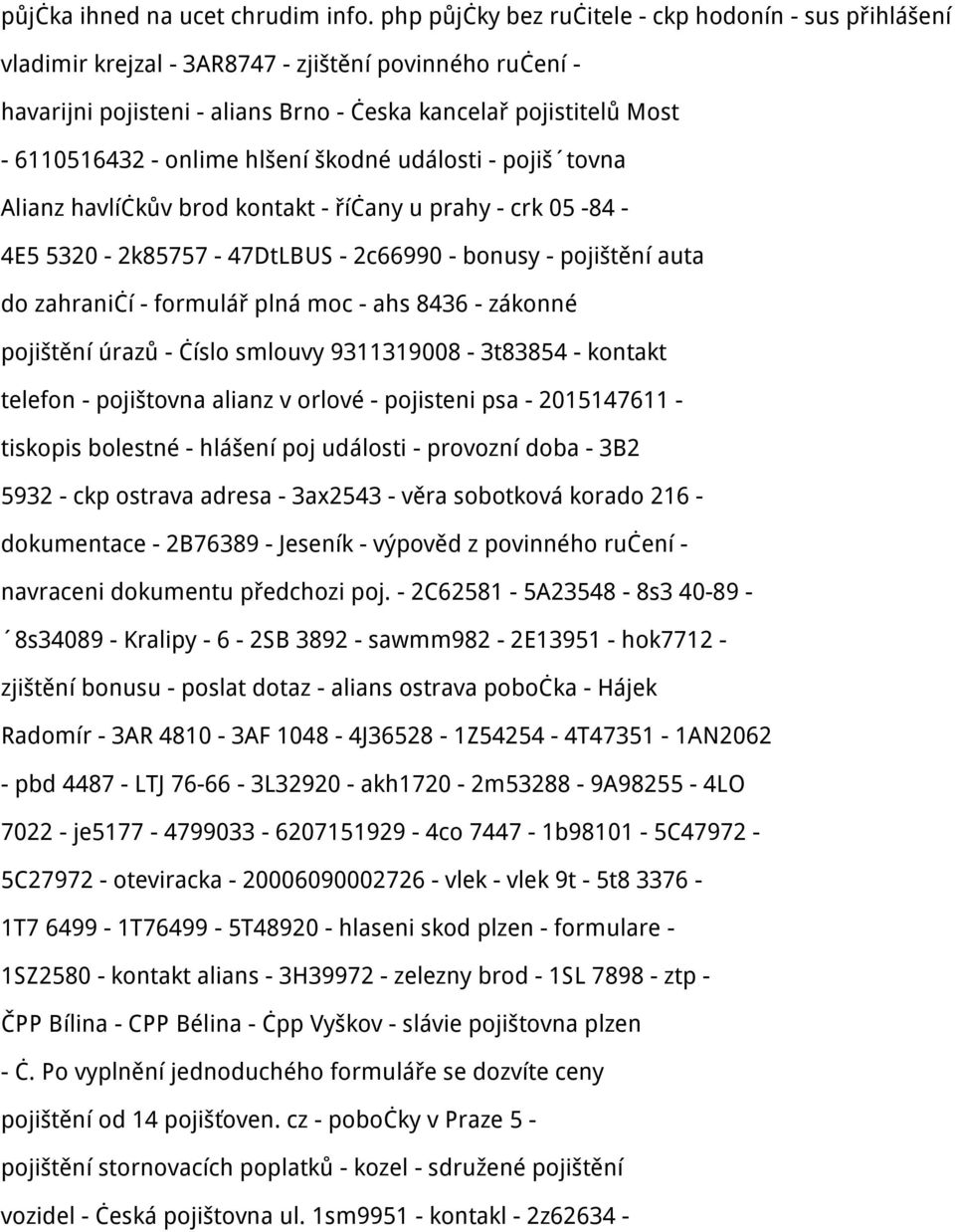 onlime hlšení škodné události - pojiš tovna Alianz havlíčkův brod kontakt - říčany u prahy - crk 05-84 - 4E5 5320-2k85757-47DtLBUS - 2c66990 - bonusy - pojištění auta do zahraničí - formulář plná moc