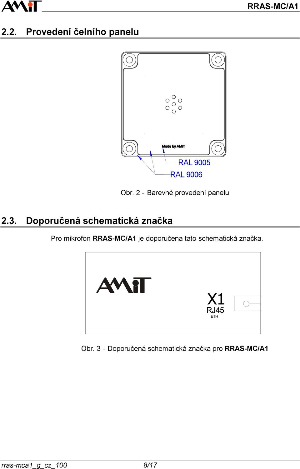Doporučená schematická značka Pro mikrofon RRAS-MC/A1 je doporučena