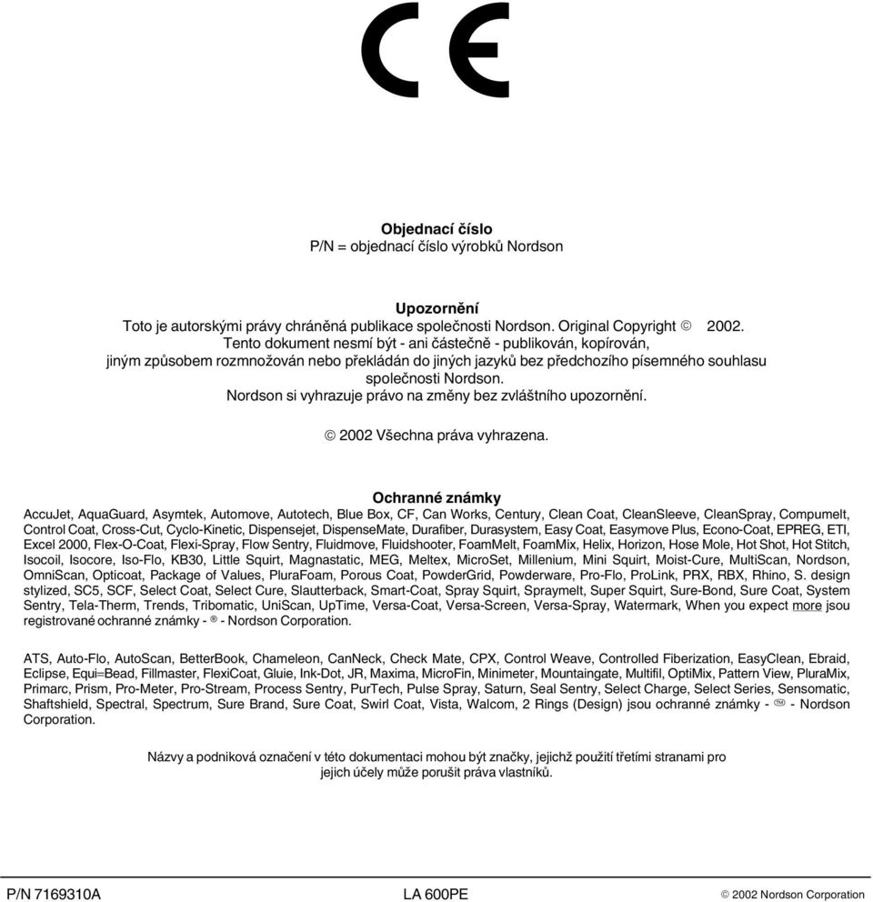 Nordson si vyhrazuje právo na změny bez zvláštního upozornění. 2002 Všechna práva vyhrazena.
