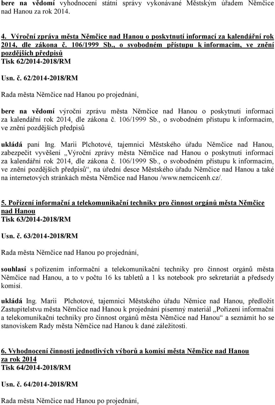 , o svobodném přístupu k informacím, ve znění pozdějších předpisů Tisk 62/2014-2018/RM Usn. č.