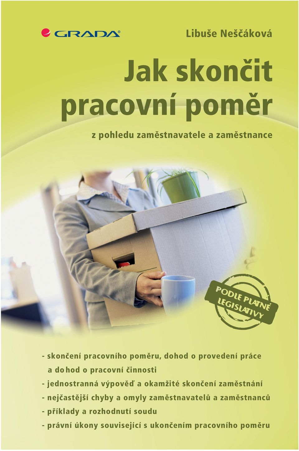 Kromě svých lektorských aktivit v rámci problematiky zákoníku práce a související pracovněprávní legislativy se zaměřuje na široké spektrum řízení lidských zdrojů.