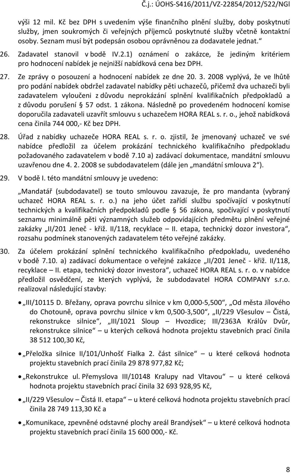 27. Ze zprávy o posouzení a hodnocení nabídek ze dne 20. 3.