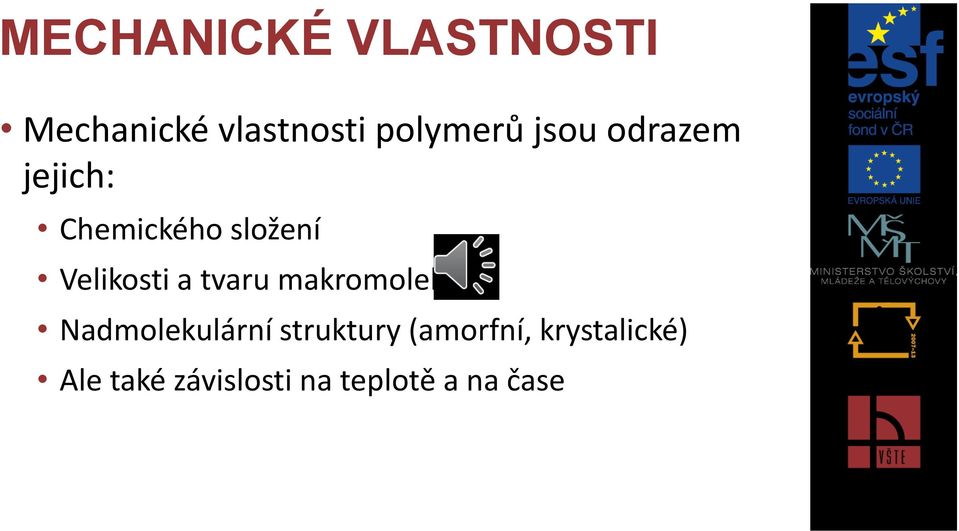 tvaru makromolekul Nadmolekulární struktury