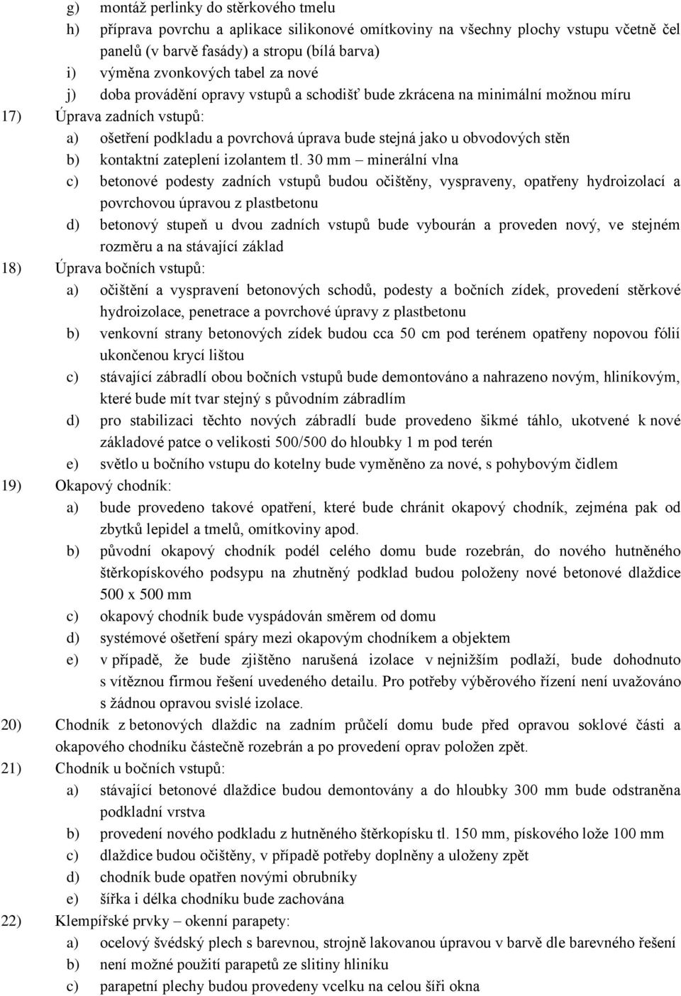 b) kontaktní zateplení izolantem tl.
