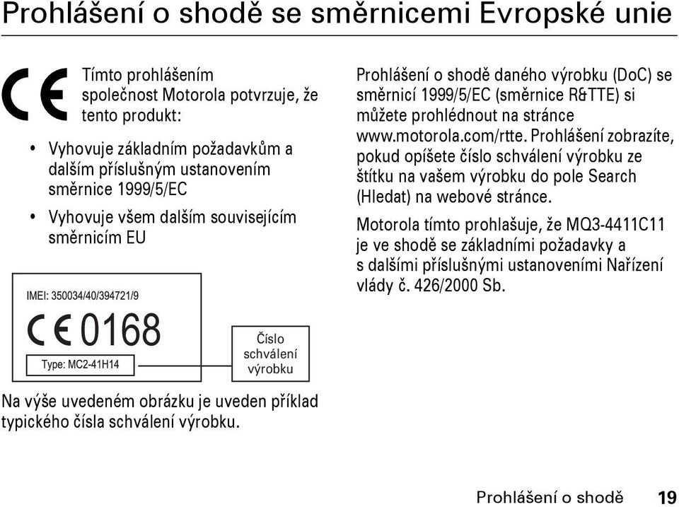 Prohlášení zobrazíte, pokud opíšete číslo schválení výrobku ze štítku na vašem výrobku do pole Search (Hledat) na webové stránce.