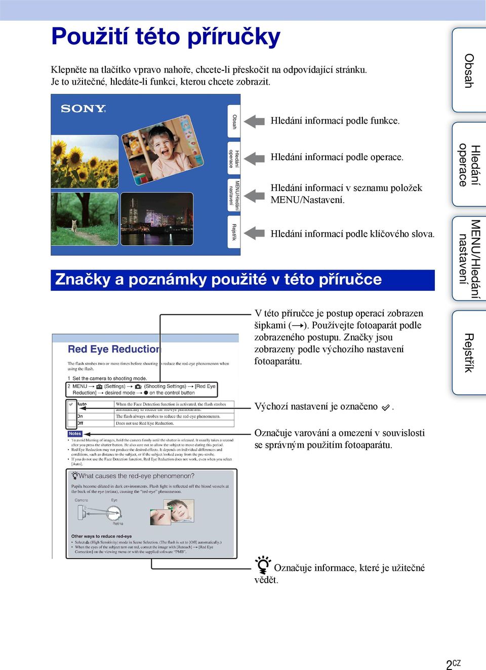 informací podle klíčového slova. Značky a poznámky použité v této příručce V této příručce je postup operací zobrazen šipkami (t).