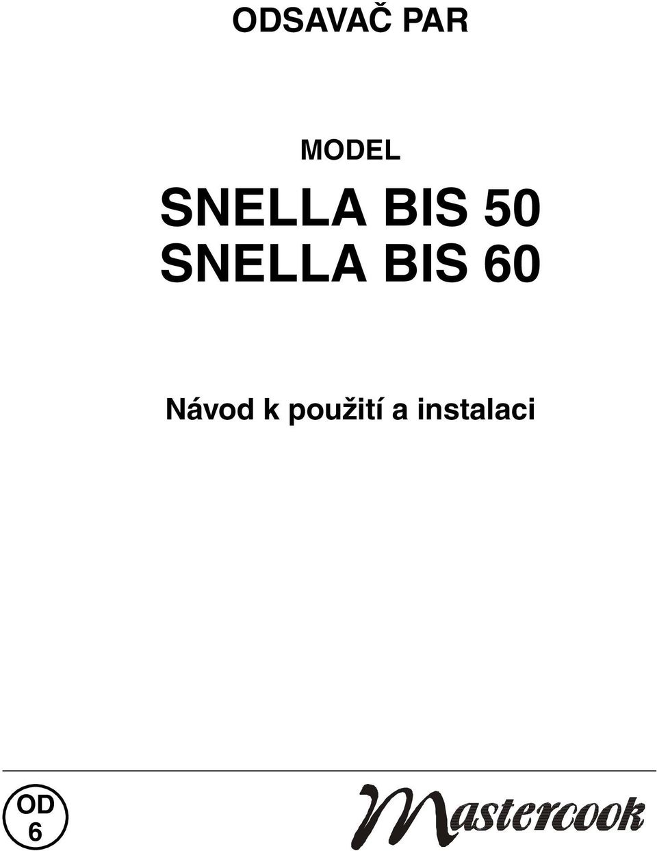 SNELLA BIS 60 Návod