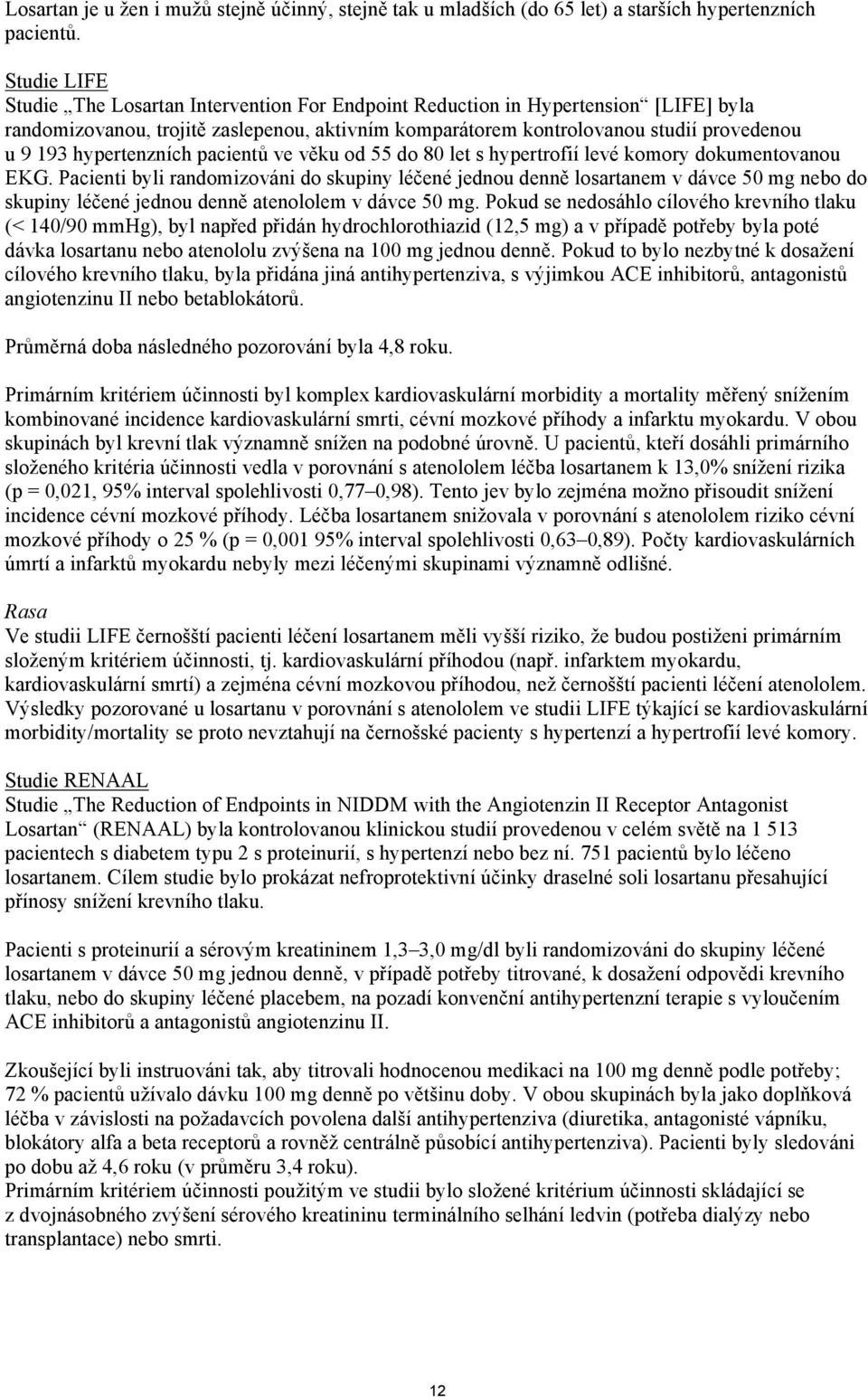 hypertenzních pacientů ve věku od 55 do 80 let s hypertrofií levé komory dokumentovanou EKG.