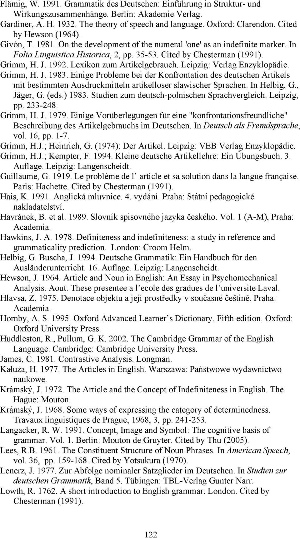 Lexikon zum Artikelgebrauch. Leipzig: Verlag Enzyklopädie. Grimm, H. J. 1983.