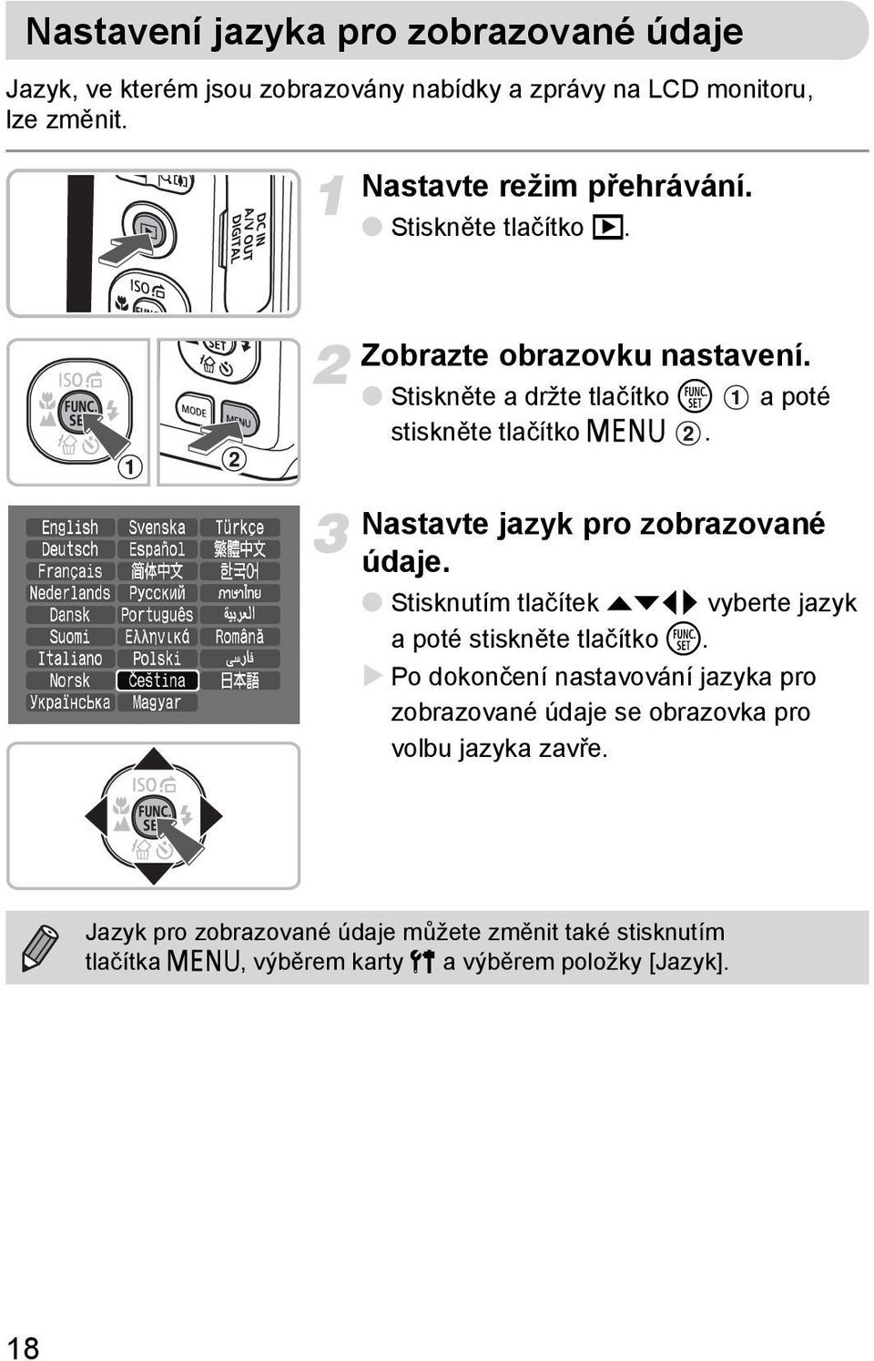 Nastavte jazyk pro zobrazované údaje. Stisknutím tlačítek opqr vyberte jazyk a poté stiskněte tlačítko m.