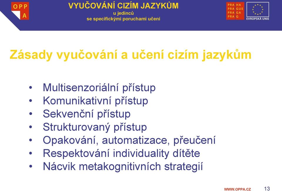 Strukturovaný přístup Opakování, automatizace, přeučení