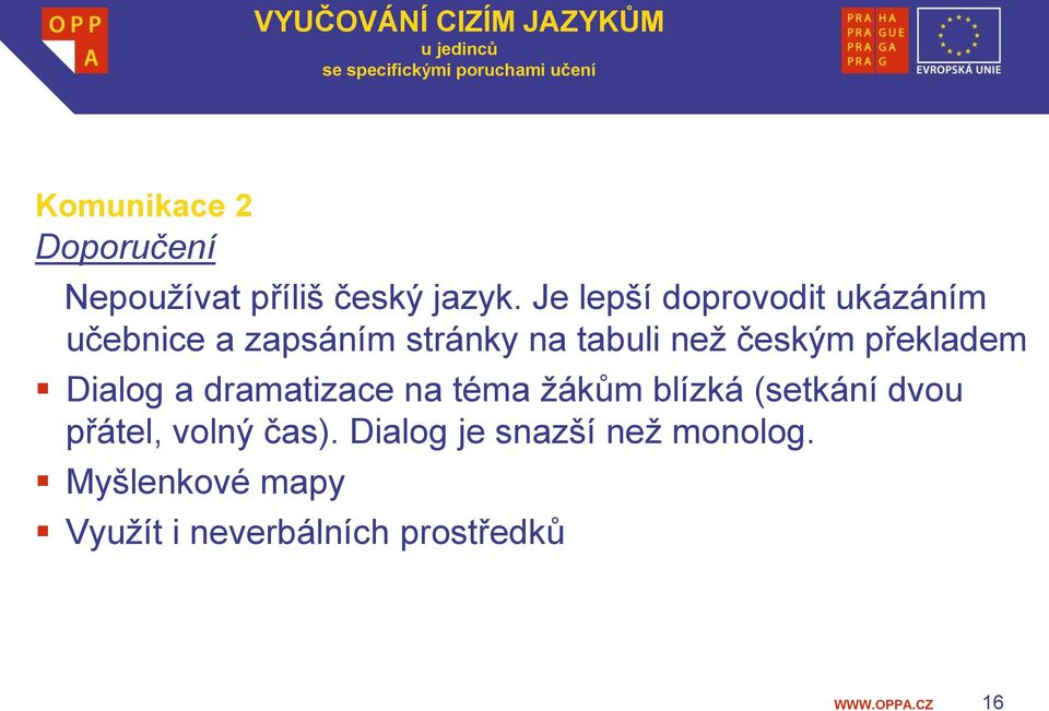 překladem Dialog a dramatizace na téma ţákům blízká (setkání dvou přátel,