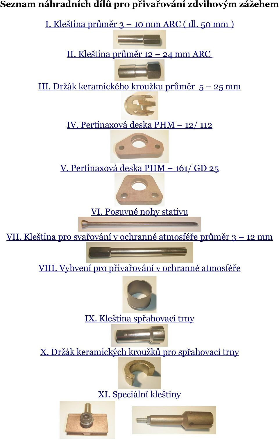 Pertinaxová deska PHM 161/ GD 25 VI. Posuvné nohy stativu VII.