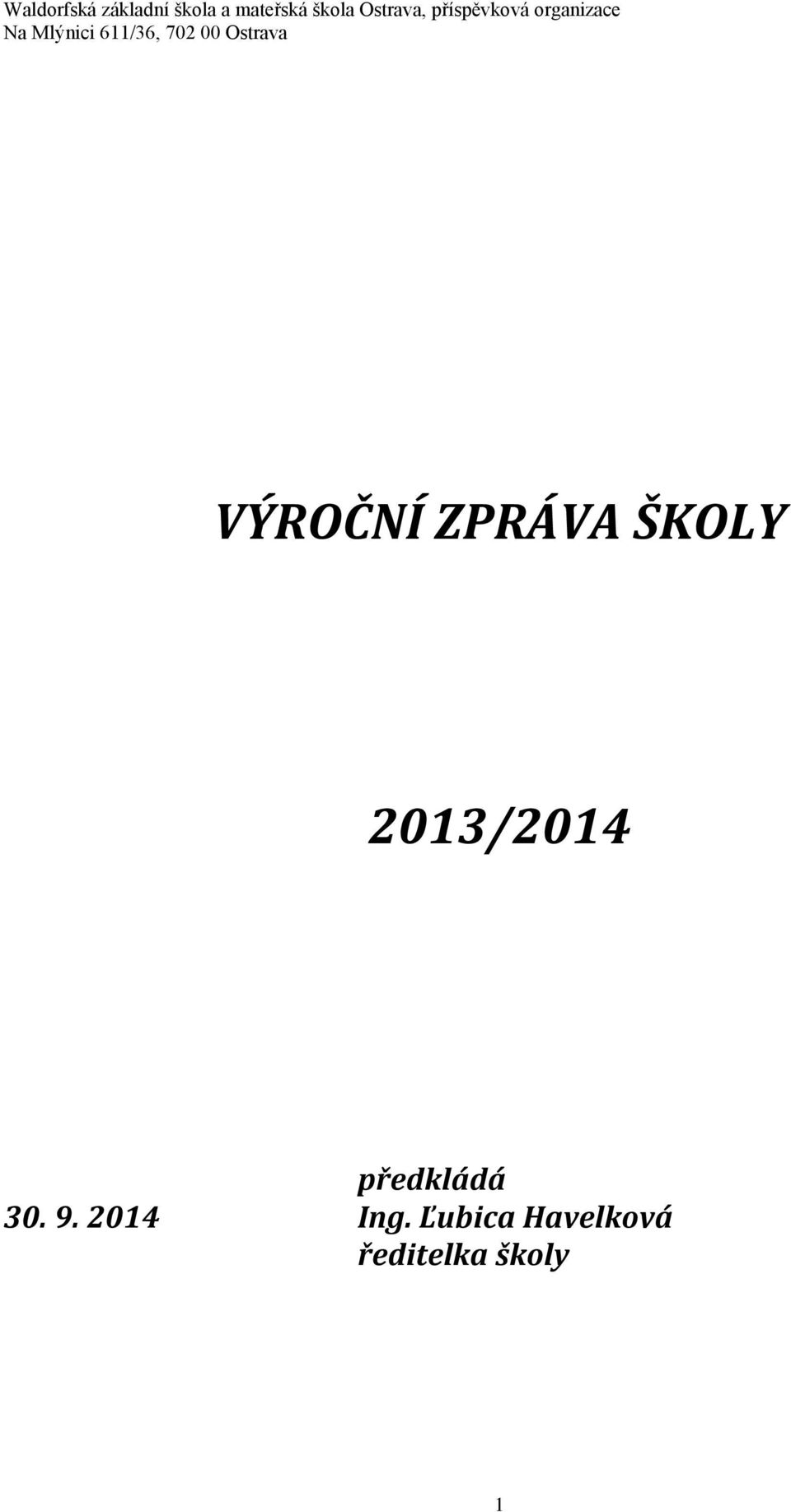 VÝROČNÍ ZPRÁVA ŠKOLY 2013/2014 předkládá