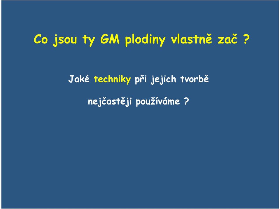 Jaké techniky při