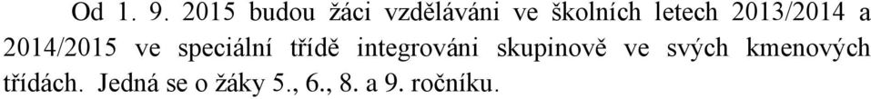 2013/2014 a 2014/2015 ve speciální třídě