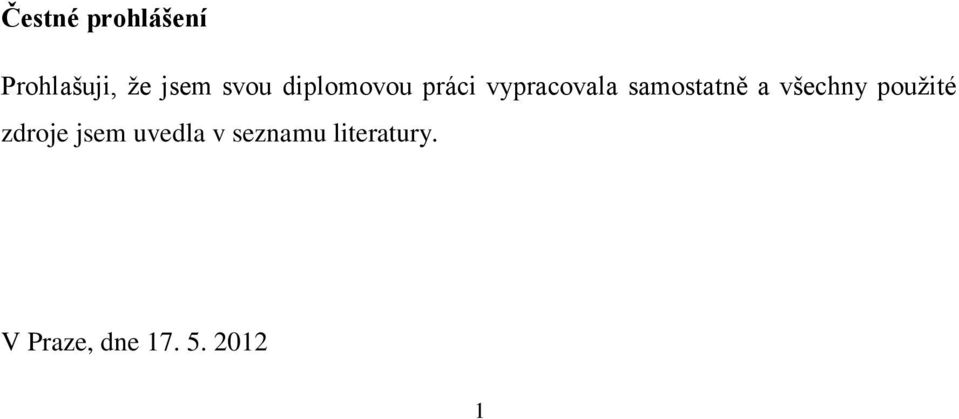 samostatně a všechny použité zdroje jsem