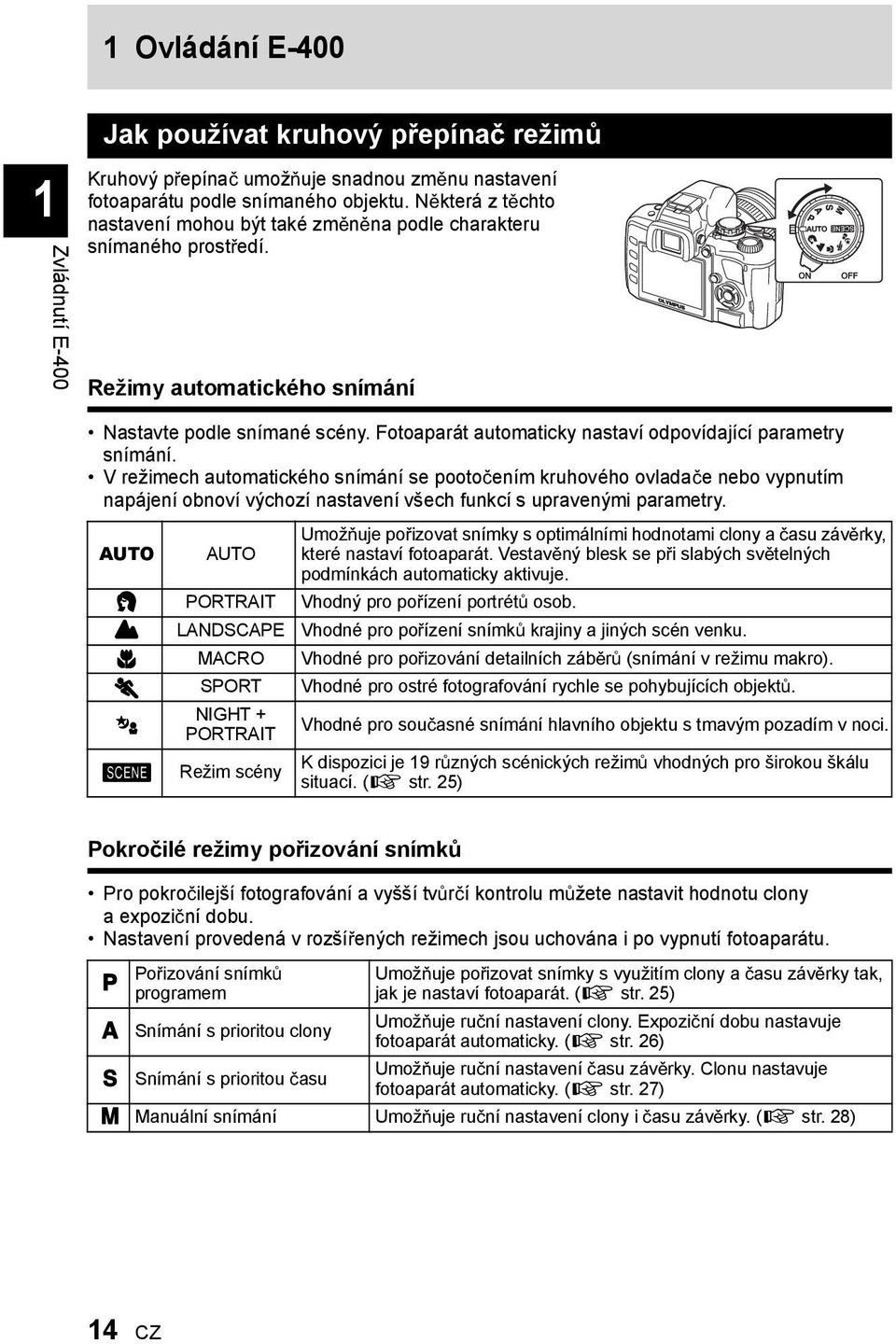 Fotoaparát automaticky nastaví odpovídající parametry snímání.