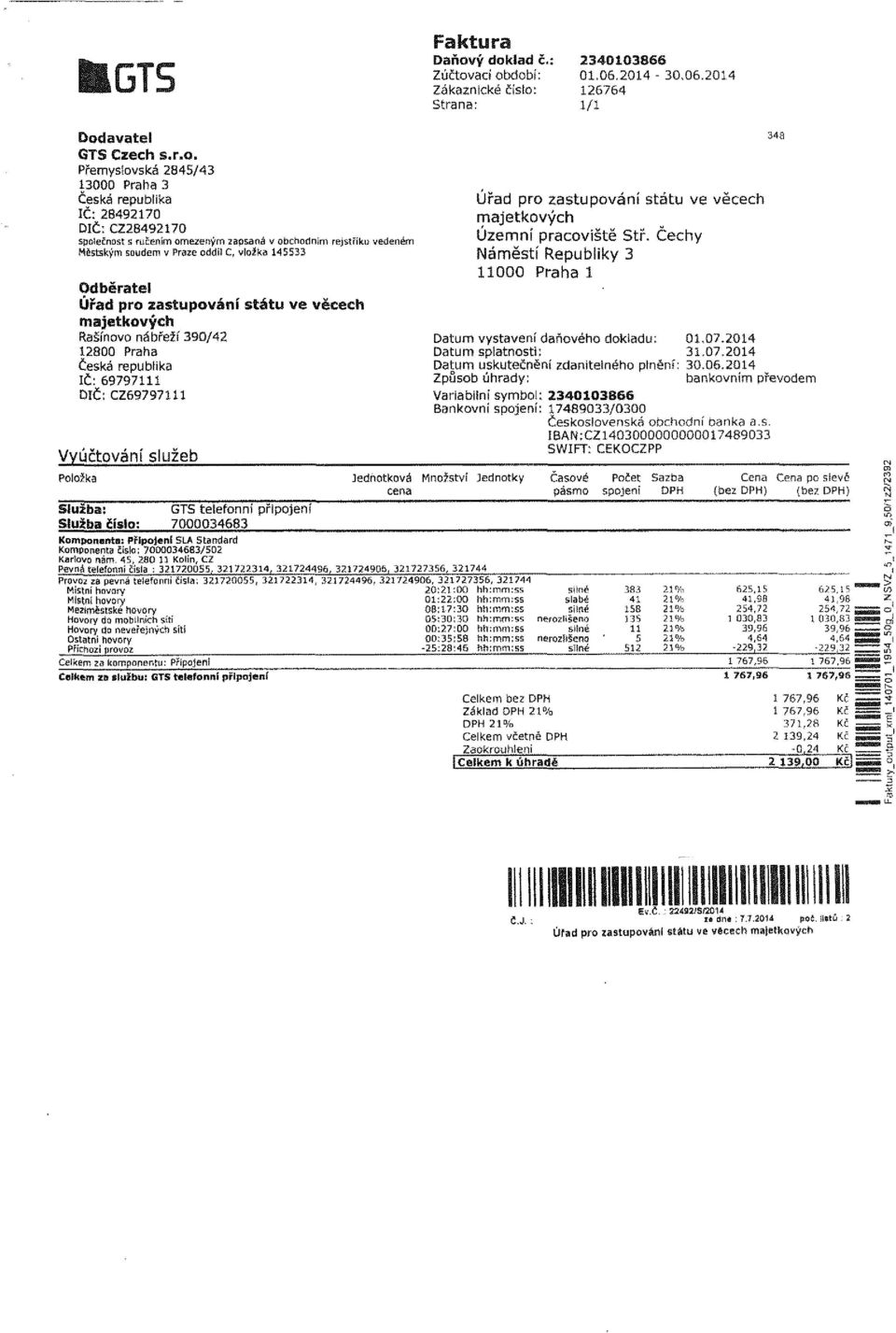 Čechy Náměstí Republiky 3 11000 Praha 1 Úřad pro zastupování státu ve věcech Rašínovo nábřeží 390/42 12800 Praha česká republika IČ: 69797111 DIČ; CZ69797111 Vyúčtování služeb Polořka Jednotková