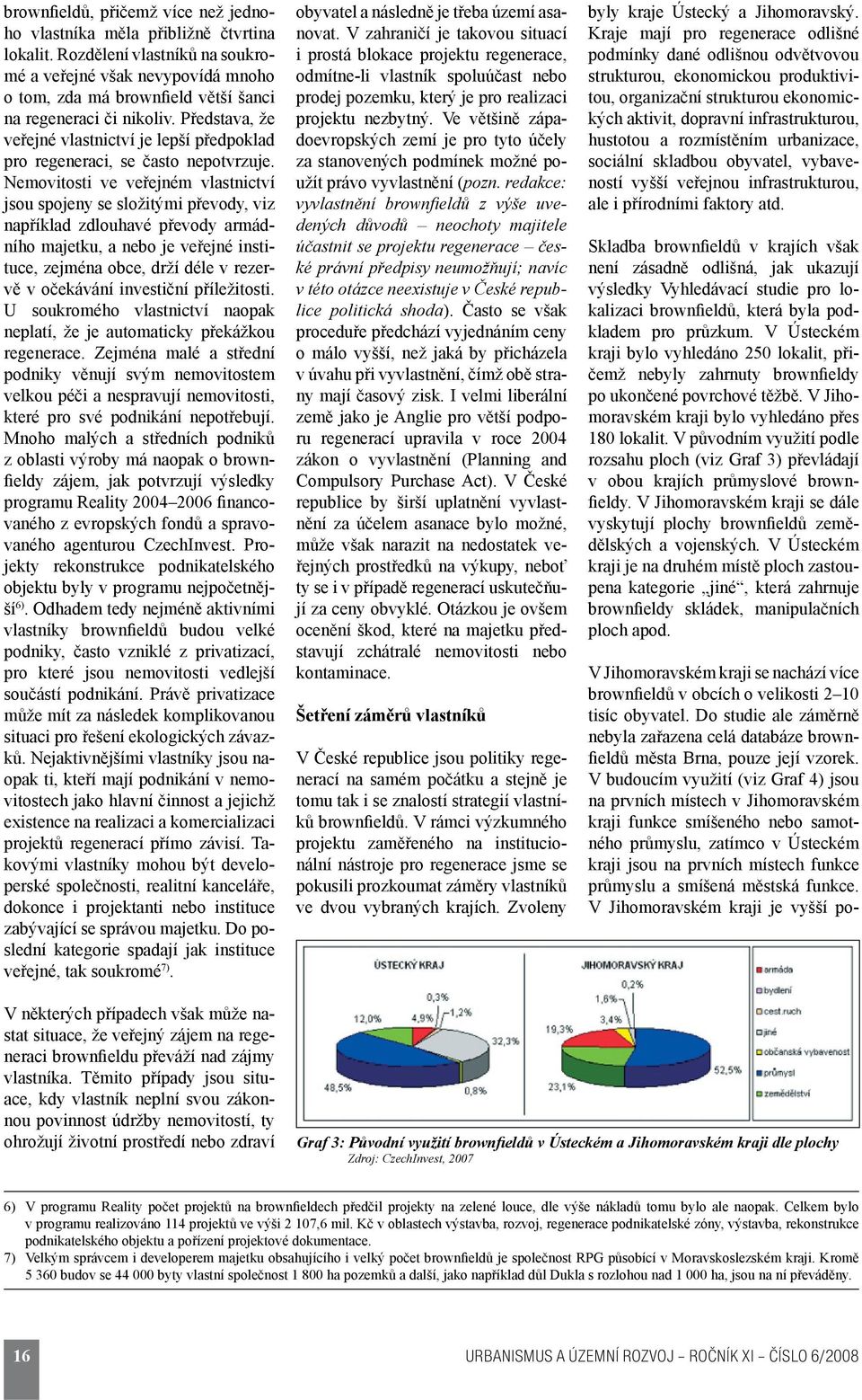 Představa, že veřejné vlastnictví je lepší předpoklad pro regeneraci, se často nepotvrzuje.