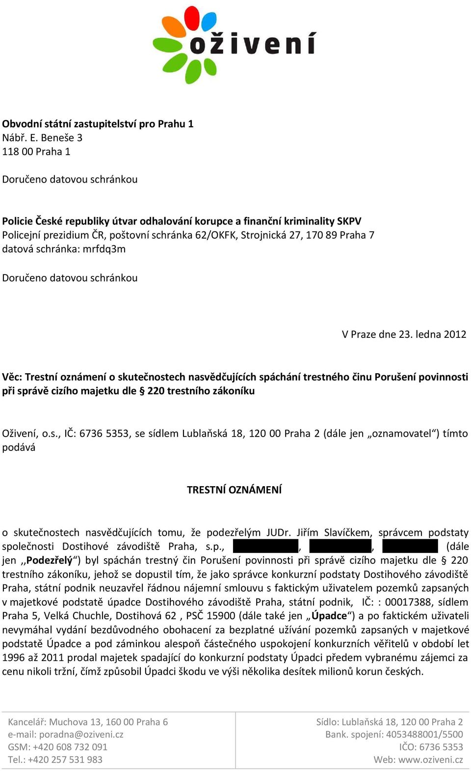 89 Praha 7 datová schránka: mrfdq3m Doručeno datovou schránkou V Praze dne 23.