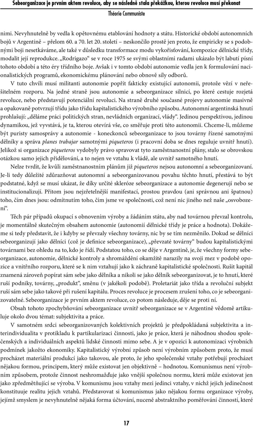 Rodrigazo se v roce 1975 se svými oblastními radami ukázalo být labutí písní tohoto období a této éry třídního boje.