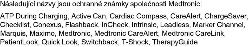 InCheck, Intrinsic, Leadless, Marker Channel, Marquis, Maximo, Medtronic, Medtronic