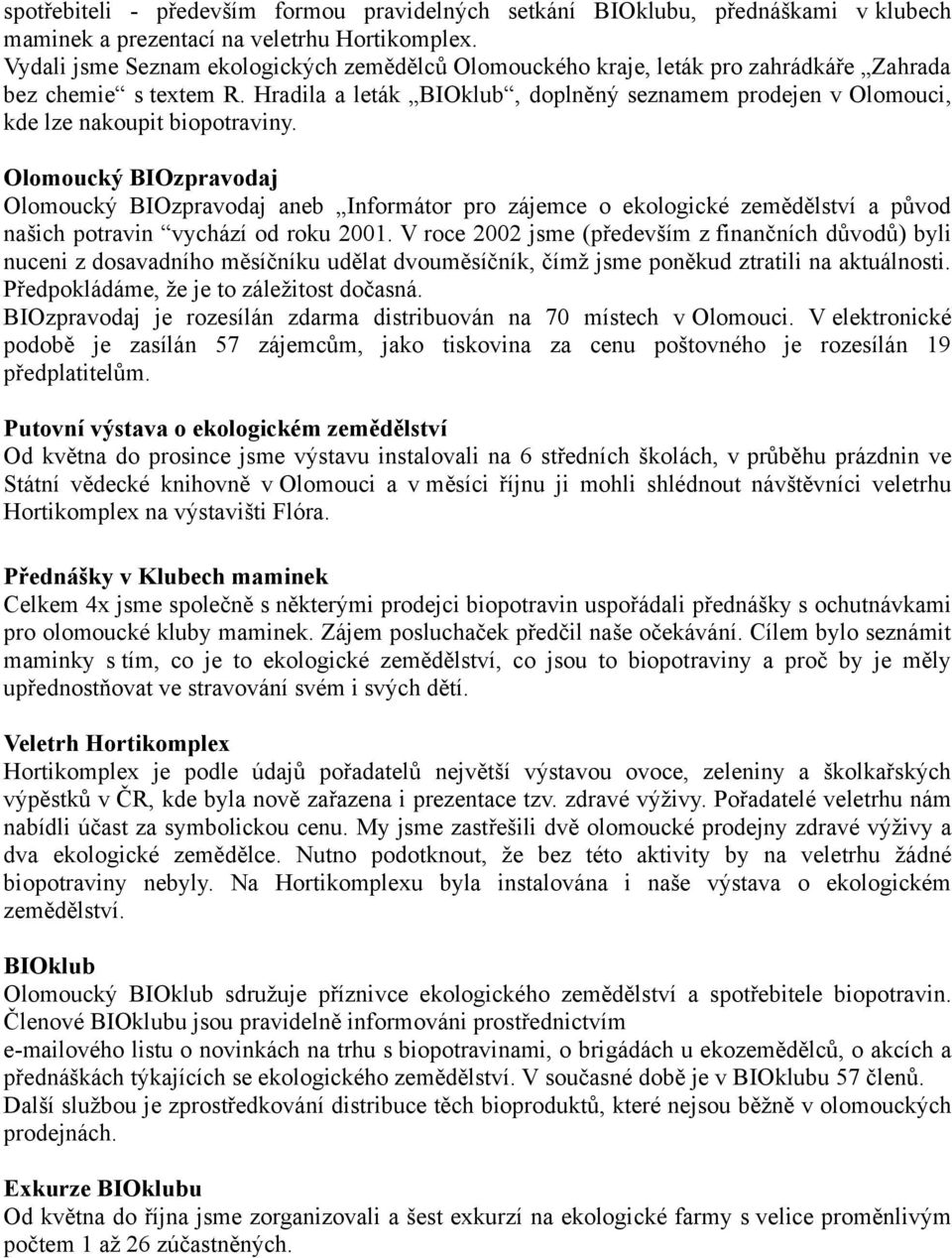 Hradila a leták BIOklub, doplněný seznamem prodejen v Olomouci, kde lze nakoupit biopotraviny.