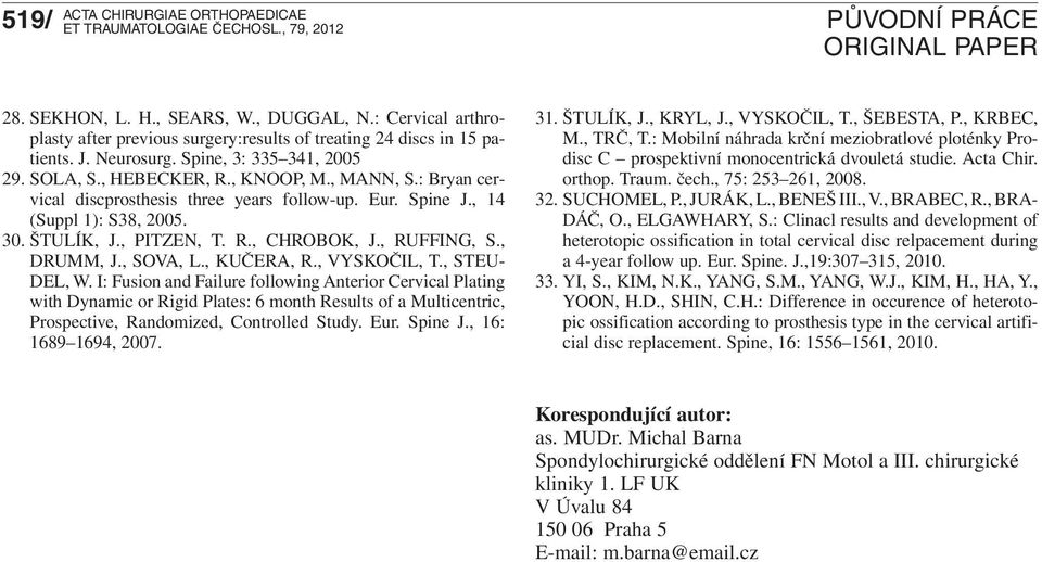 , SOVA, L., KUČERA, R., VYSKOČIL, T., STEU- DEL, W.