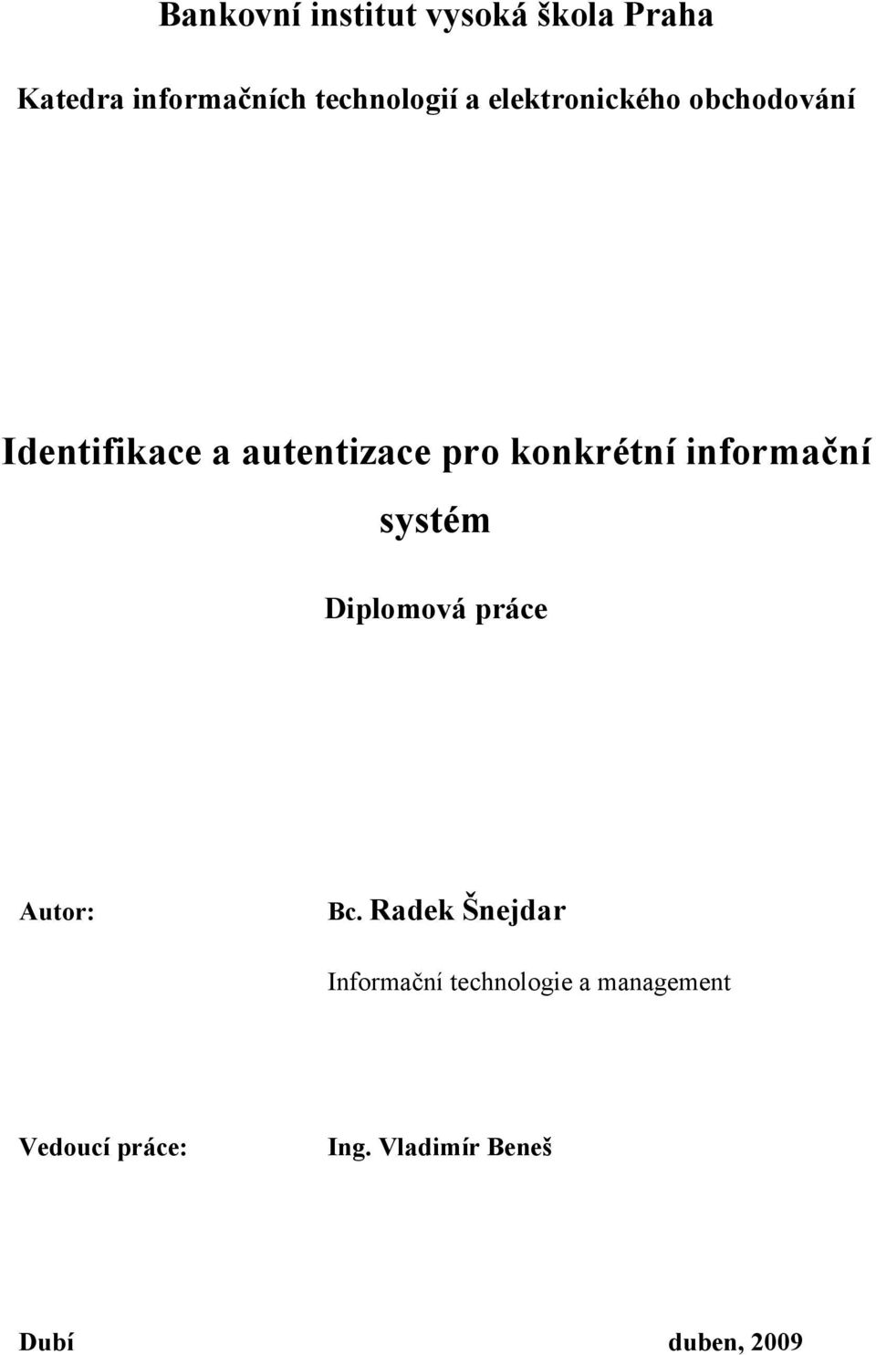 informační systém Diplomová práce Autor: Bc.