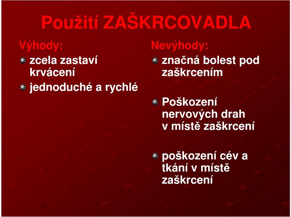 bolest pod zaškrcením Poškození nervových drah v