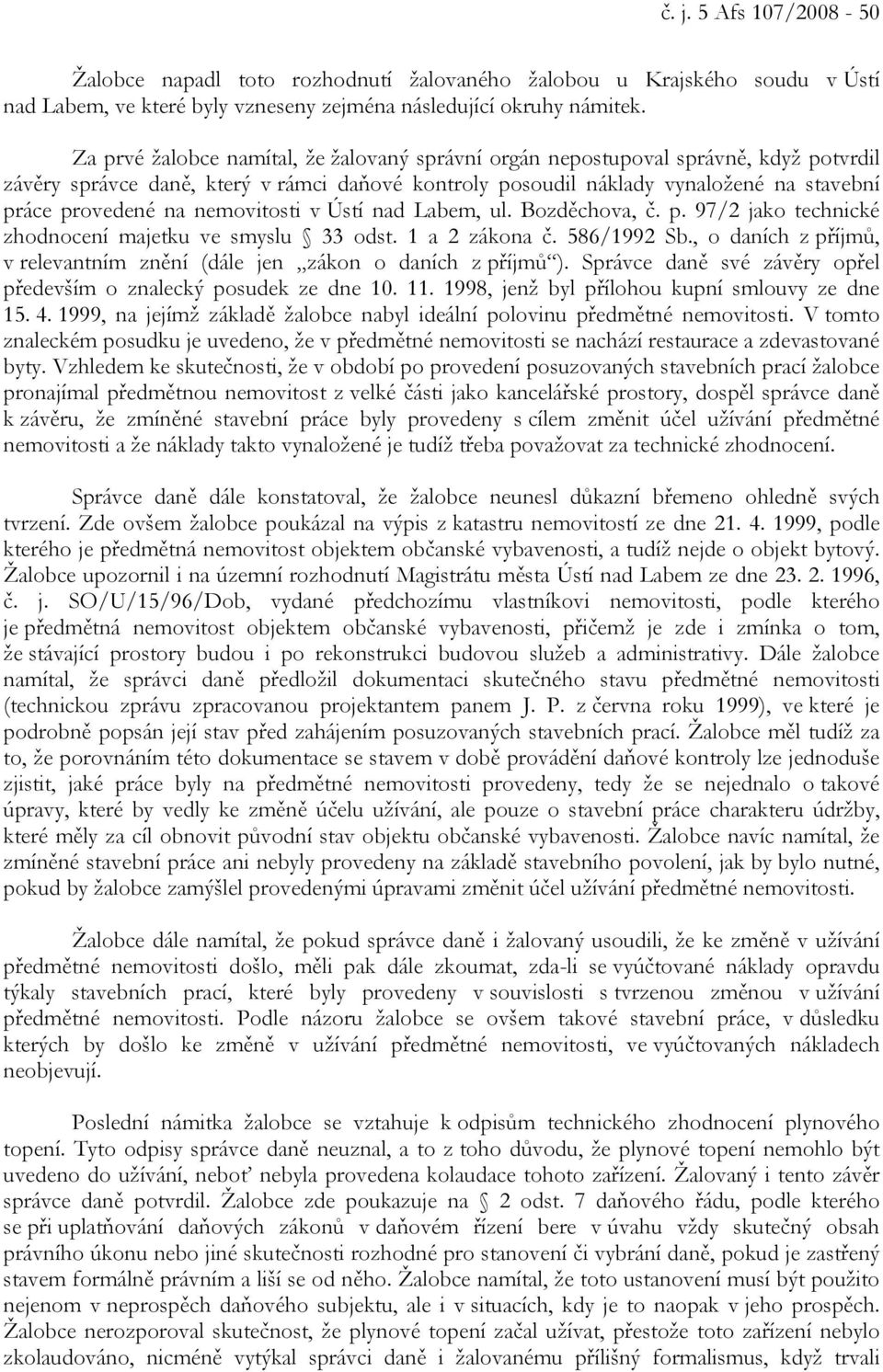 nemovitosti v Ústí nad Labem, ul. Bozděchova, č. p. 97/2 jako technické zhodnocení majetku ve smyslu 33 odst. 1 a 2 zákona č. 586/1992 Sb.